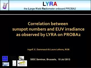 Correlation between sunspot numbers and EUV irradiance as observed by LYRA on PROBA2