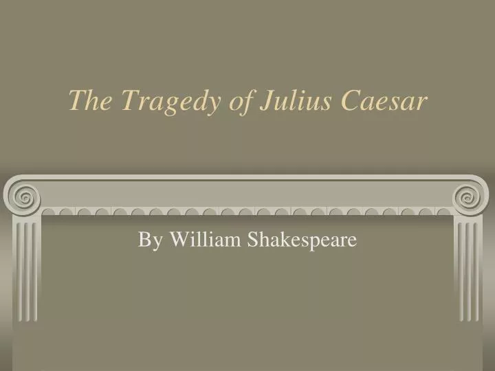 the tragedy of julius caesar