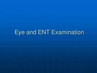 Eye and ENT Examination