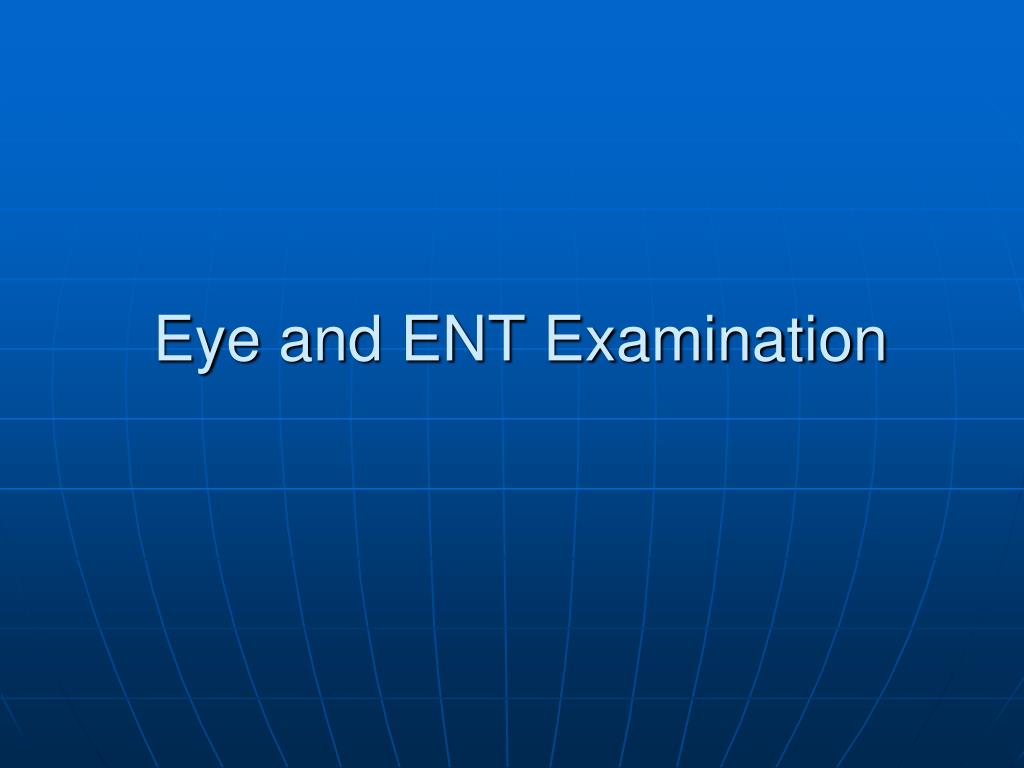 Ent Slides PPT - Eye and ENT Examination PowerPoint Presentation, free download ...