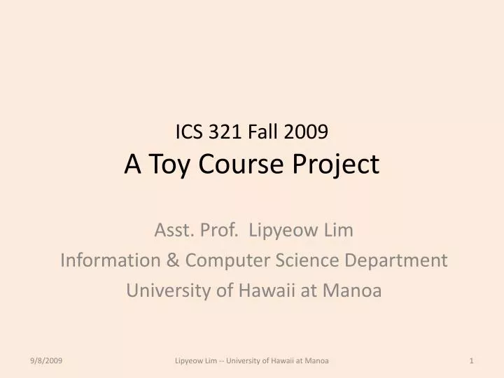 ics 321 fall 2009 a toy course project