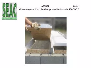 atelier date mise en uvre d un plancher poutrelles hourdis seac bois