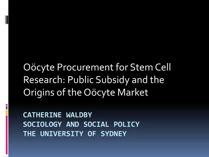 o cyte procurement for stem cell research public subsidy and the origins of the o cyte market