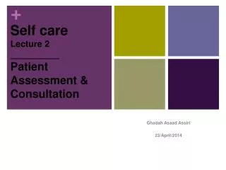 Self care Lecture 2 __________ Patient Assessment &amp; Consultation