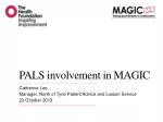 PALS involvement in MAGIC - slide 1