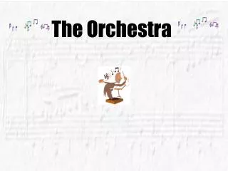 The Orchestra