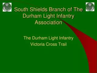 South Shields Branch of The Durham Light Infantry Association