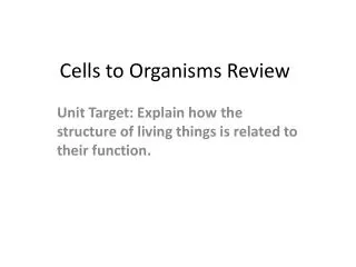 Cells to Organisms Review