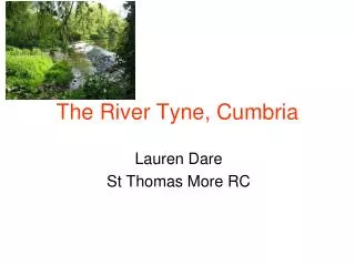 The River Tyne, Cumbria