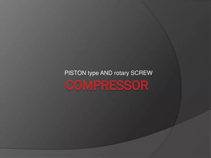 piston type and rotary screw