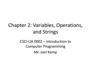 Chapter 2: Variables, Operations, and Strings