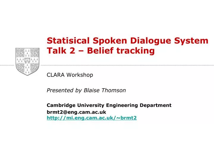 statisical spoken dialogue system talk 2 belief tracking