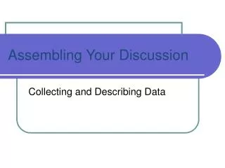 Assembling Your Discussion