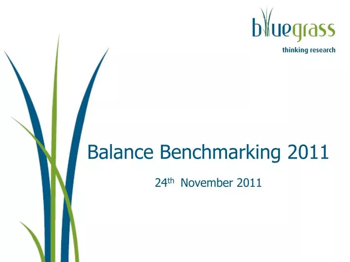 balance benchmarking 2011 24 th november 2011