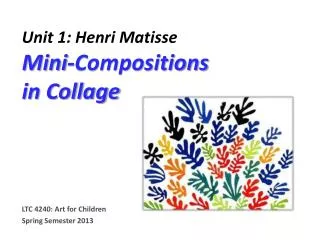 Unit 1: Henri Matisse Mini-Compositions in Collage