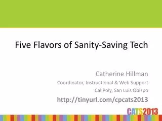 Five Flavors of Sanity-Saving Tech