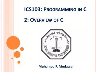 ICS103: Programming in C 2: Overview of C
