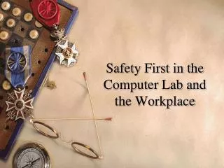 Safety First in the Computer Lab and the Workplace