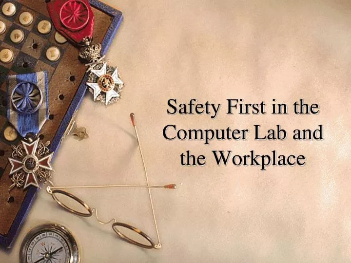 safety first in the computer lab and the workplace