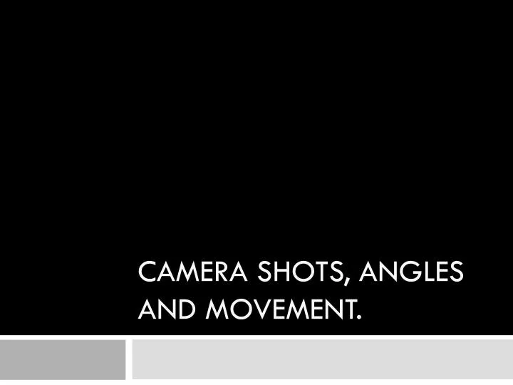 camera shots angles and movement