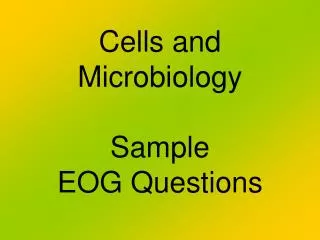 Cells and Microbiology Sample EOG Questions