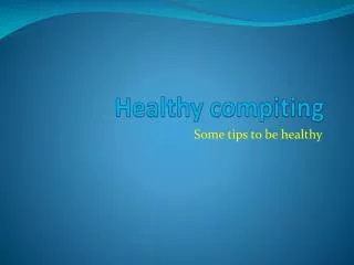 Healthy compiting