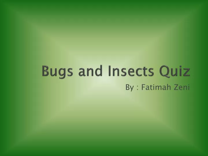 bugs and insects quiz
