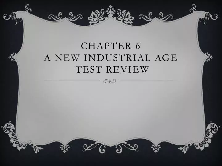 chapter 6 a new industrial age test review