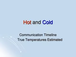 Hot and Cold