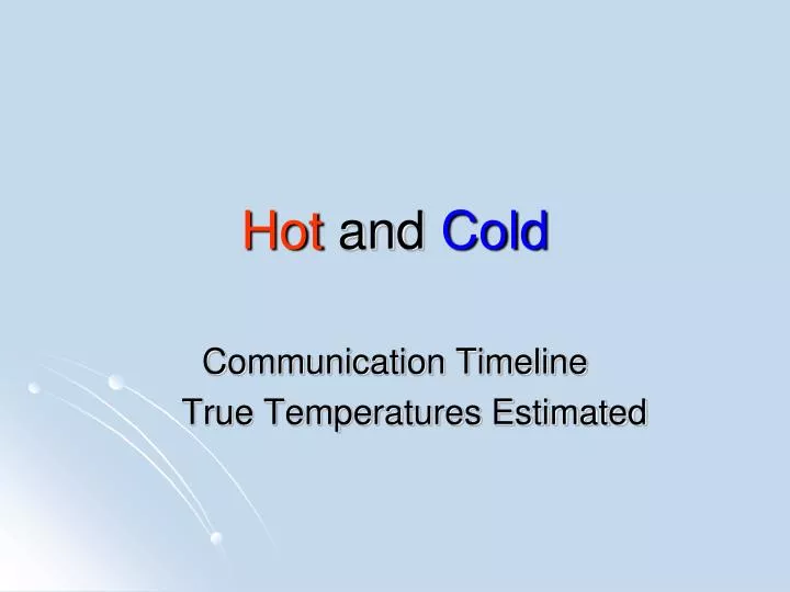 hot and cold