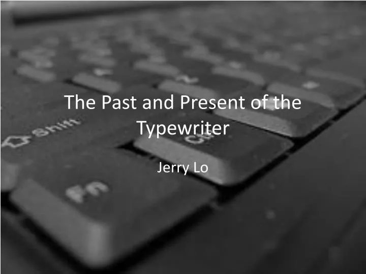 the past and present of the typewriter