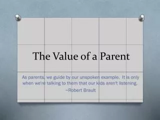 The Value of a Parent