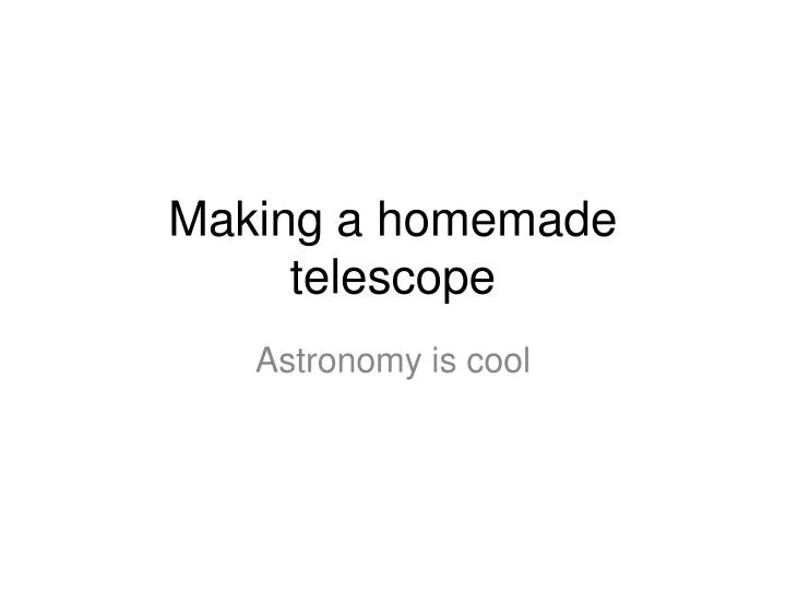 making a homemade telescope