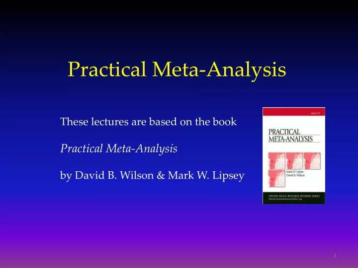 these lectures are based on the book practical meta analysis by david b wilson mark w lipsey