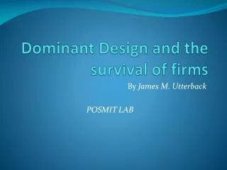 Dominant Design and the survival of firms