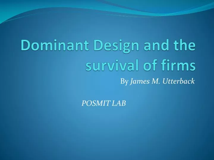 dominant design and the survival of firms