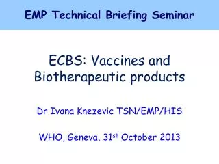 ECBS: Vaccines and Biotherapeutic products
