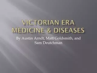 Victorian Era Medicine &amp; Diseases