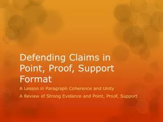 Defending Claims in Point, Proof, Support Format