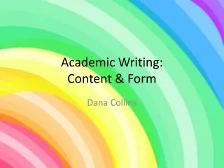 Academic Writing: Content &amp; Form