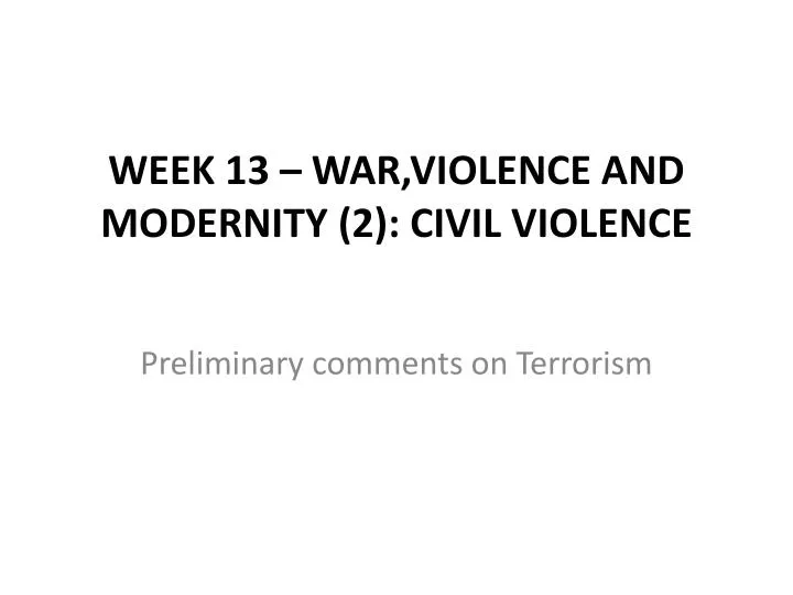 week 13 war violence and modernity 2 civil violence