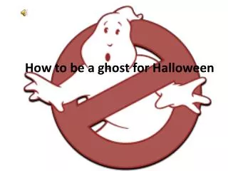 How to be a ghost for H alloween