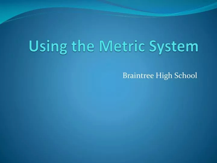 using the metric system