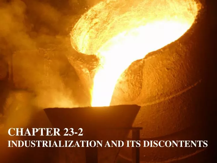 chapter 23 2 industrialization and its discontents