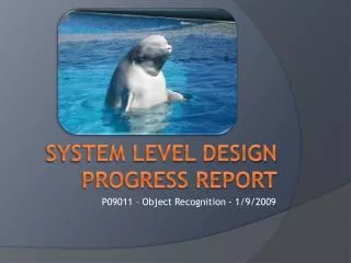 System level design progress report