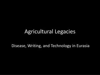 Agricultural Legacies