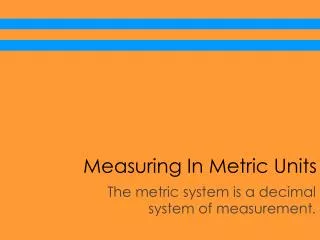 Measuring In Metric Units