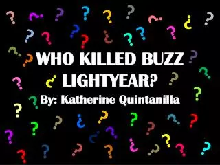 WHO KILLED BUZZ LIGHTYEAR?