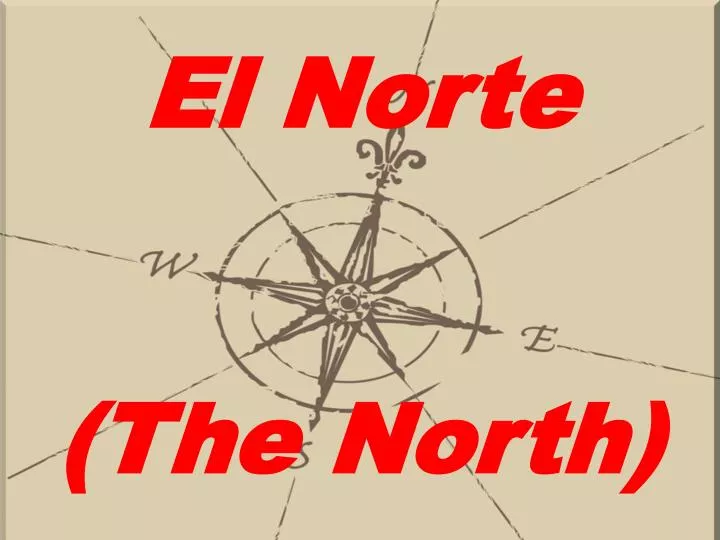 el norte the north