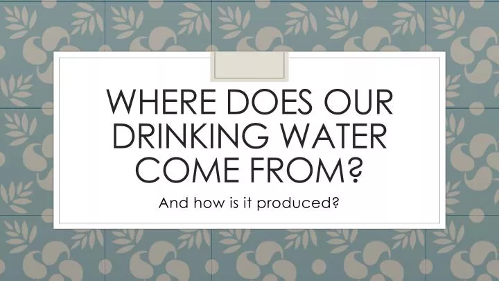 where does our drinking water come from